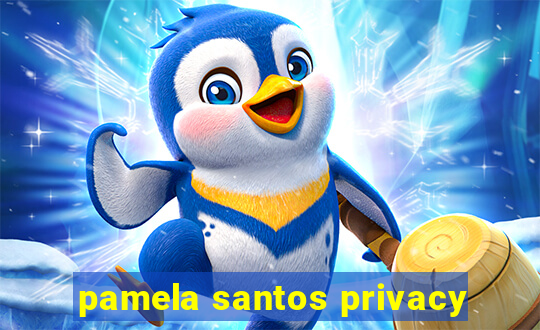 pamela santos privacy